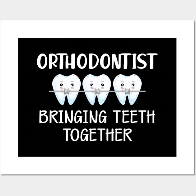 Orthodontist bringing teeth together Wall Art by KC Happy Shop